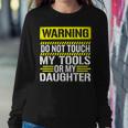 Warning Do Not Touch My Tools 196 Shirt Sweatshirt Gifts for Her