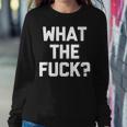 What The Fuck Funny Saying Sarcastic Novelty Humor Sweatshirt Gifts for Her