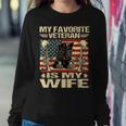Wife Veterans Day My Favorite Veteran Is My Wife Sweatshirt Gifts for Her