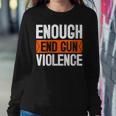 Womens Enough End Gun Violence Wear Orange Anti Violence Sweatshirt Gifts for Her