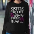 Womens Sisters Dont Let Sisters Cruise Alone - Girls Trip Funny Sweatshirt Gifts for Her