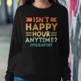 Womens Vintage Isnt Happy Hour Anytime Mega Pint Sweatshirt Gifts for Her