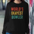 Worlds Okayest Bowler Funny Bowling Lover Vintage Retro Sweatshirt Gifts for Her