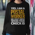Yes I’M A Postal Worker No I Don’T Know Where Your Check Is Sweatshirt Gifts for Her