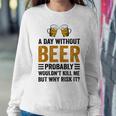 A Day Without Beer Why Risk It Funny Saying Beer Lover Drinker Sweatshirt Gifts for Her