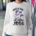 Abuelacorn Funny Unicorn Dabbing Gift Like A Normal Abuela But More Awesome Sweatshirt Gifts for Her