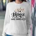 Baby Shower Text Design The Prince Has Arrived Sweatshirt Gifts for Her