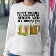 Beer Drinking Dont Worry Ive Had Both My Shots And Booster Sweatshirt Gifts for Her