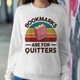 Bookmarks Are For Quitters Sweatshirt Gifts for Her