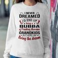 Bubba Grandpa Gift Bubba Of Freaking Awesome Grandkids Sweatshirt Gifts for Her