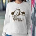 Camping Is In Tents Sweatshirt Gifts for Her