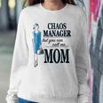 Chaos Manager But You Can Call Me Mom Sweatshirt Gifts for Her