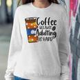 Coffee Because Adulting Is Hard Funny Sarcastic Design Sweatshirt Gifts for Her