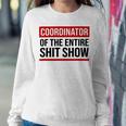 Coordinator Of The Entire Shit Show Funny Mom Dad Boss Manager Teacher Sweatshirt Gifts for Her