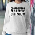 Coordinator Of The Entire Shit Show Funny Mom Dad Boss Manager Teacher Sweatshirt Gifts for Her