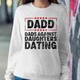 Dads Against Daughters Dating Sweatshirt Gifts for Her