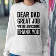 Dear Dad Great Job Were Awesome Thank You Father Quotes Dad Sweatshirt Gifts for Her
