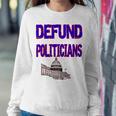 Defund Politicians Sweatshirt Gifts for Her