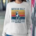 Dog Bully Pit Bull Dad - Vintage American Bully Dad Sweatshirt Gifts for Her