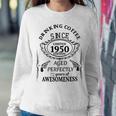 Drinking Coffee Since 1950 Aged Perfectly 72 Years Of Awesomenss Sweatshirt Gifts for Her