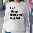 Eat Sleep Bardagol Repeat Sweatshirt Gifts for Her