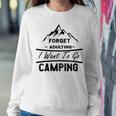 Forget Adulting I Want To Go Camping V2 Sweatshirt Gifts for Her