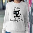 Funny Cat Its Fine Im Fine Everything Is Fine Its Fine Im Fine Sweatshirt Gifts for Her