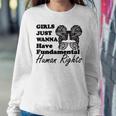 Girls Just Wanna Have Fundamental Human Rights Funny V4 Sweatshirt Gifts for Her