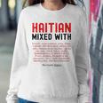 Haitian Mixed With Kreyol Griot But Mainly Haitian Sweatshirt Gifts for Her