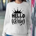 Hello Baby Graphic Design For New Coming Babys Sweatshirt Gifts for Her