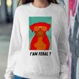 I Am Feral Coll Red Dog Sweatshirt Gifts for Her