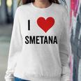 I Heart Smetana The Smetana Man I Love Smetana Sweatshirt Gifts for Her