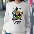 I Really Like Gardener Penguin Ok Sweatshirt Gifts for Her