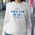Im Awesome In Bed I Can Sleep For Hours Sweatshirt Gifts for Her
