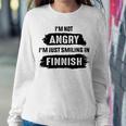 Im Not Angry Im Just Smiling In Finnish Sweatshirt Gifts for Her