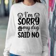 Im Sorry My Dog Said No 767 Trending Shirt Sweatshirt Gifts for Her