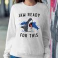 Jaw Ready For This Shark Lovers Gift Sweatshirt Gifts for Her