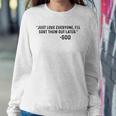 Just Love Everyone Ill Sort Them Out Later God Funny Sweatshirt Gifts for Her