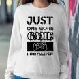 Just One More Game I Promise Sweatshirt Gifts for Her