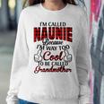 Naunie Grandma Gift Im Called Naunie Because Im Too Cool To Be Called Grandmother Sweatshirt Gifts for Her