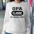 Opa Grandpa Gift Classic All Original Parts Opa Sweatshirt Gifts for Her