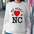 Proud State My Heart Is In Nc North Carolina Sweatshirt Gifts for Her
