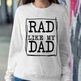 Rad Like My Dad Matching Father Son Daughter Kids Sweatshirt Gifts for Her