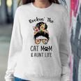 Rockin The Cat Mom & Aunt Life Messy Bun Hair Glasses Sweatshirt Gifts for Her