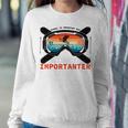 School Is Important But Skiing Is Importanter Sweatshirt Gifts for Her