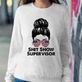 Shit Show Supervisor Funny Mom Dad Boss Manager Teacher Sweatshirt Gifts for Her