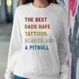 The Best Dads Have Tattoos Beards And Pitbull Vintage Retro Sweatshirt Gifts for Her