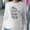 The Party Starts Here Sweatshirt Gifts for Her