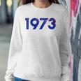 Womens Pro Choice 1973 Womens Roe - Prochoice Sweatshirt Gifts for Her