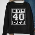 40Th Birthday Party Squad Dirty 40 Crew Birthday Matching Sweatshirt Gifts for Old Women